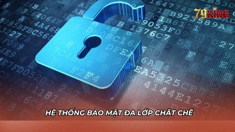 Hệ thống bảo mật đa lớp có độ an toàn cao