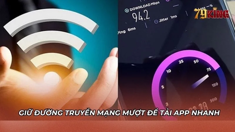 Giữ đường truyền mạng mượt mà để tải nhanh gọn hơn