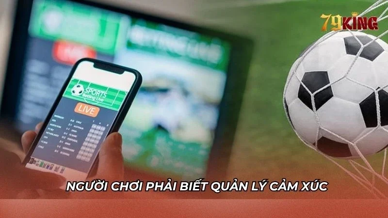 Kỹ năng quản lý cảm xúc khi cược kèo sảnh SABA